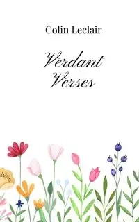Verdant Verses - Colin Leclair