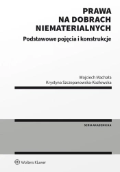 Prawa na dobrach niematerialnych - Wojciech Machała, Krystyna Szczepanowska-kozłowska
