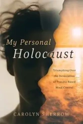 My Personal Holocaust - Carolyn Sherrow