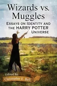Wizards vs. Muggles - Bell Christopher E.
