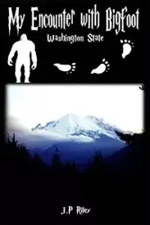 My Encounter With Bigfoot - Riley J.P.