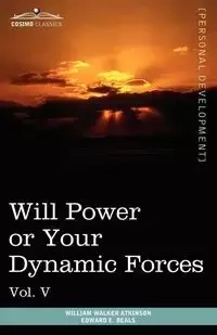 Personal Power Books (in 12 Volumes), Vol. V - William Walker Atkinson