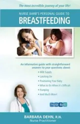 Nurse Barb's Personal Guide to Breastfeeding - Barbara Dehn