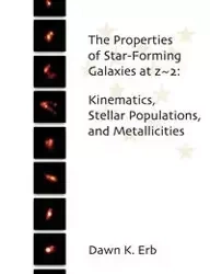 The Properties of Star-Forming Galaxies at z~2 - Dawn Erb