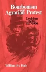 Bourbonism and Agrarian Protest - William Ivy Hair