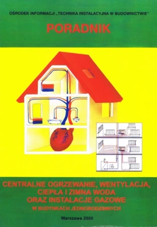 Centralne Ogrzewanie, Wentylacja, Ciepła I Zimna Woda - Opracowanie zbiorowe