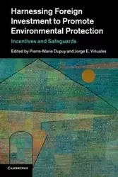 Harnessing Foreign Investment to Promote Environmental Protection - Dupuy Pierre-Marie