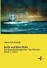 Berlin und West Afrika - Smidt Heinrich