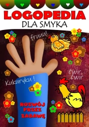 Logopedia dla smyka. Rozwój przez zabawę - praca zbiorowa