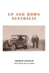 Up and Down Australia - Upfield Arthur W.