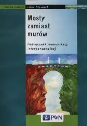 Mosty zamiast murów. Podręcznik komunikacji inter. - John Stewart (red.)