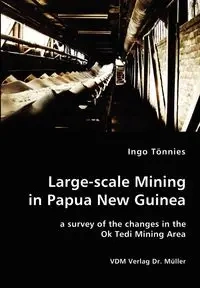 Large-scale Mining in Papua New Guinea - a survey of the changes in the Ok Tedi Mining Area - Toennies Ingo