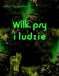 eBook Wilk, psy i ludzie - Adolf Dygasiński epub mobi