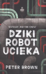 Dziki robot ucieka w.2 - Peter Brown