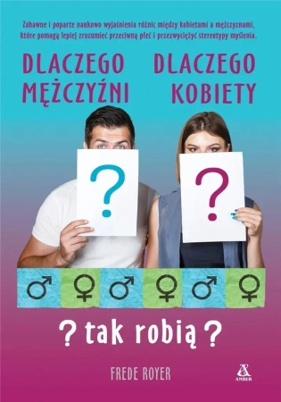 Dlaczego mężczyźni, dlaczego kobiety - tak robią? - Frede Royer