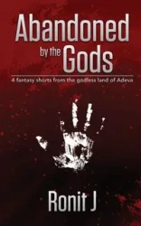 Abandoned by the Gods - J Ronit