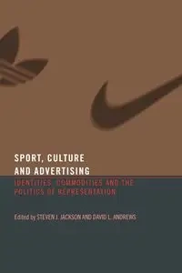 Sport, Culture and Advertising - Jackson Steven J.