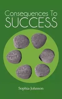 Consequences to Success - Johnson Sophia