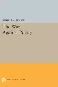 The War Against Poetry - Fraser Russell A.