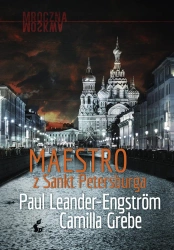 Maestro z sankt petersburga mroczna moskwa Tom 1 - Camilla Grebe