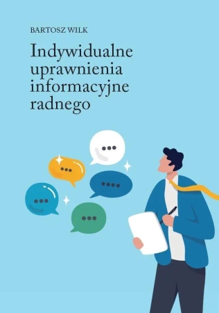 Indywidualne uprawnienia informacyjne radnego - Bartosz Wilk