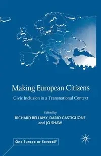Making European Citizens - Bellamy R.