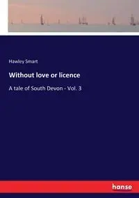 Without love or licence - Smart Hawley