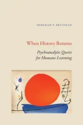 When History Returns - Deborah P. Britzman