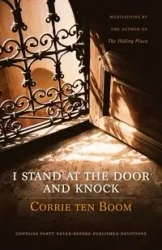 I Stand at the Door and Knock - Corrie ten Boom