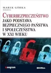 Cyberbezpieczeństwo jako podstawa bezpiecznego ... - pod. red. Marek Górka