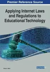 Applying Internet Laws and Regulations to Educational Technology - Bruce L. Mann