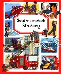 Świat w obrazkach Strażacy - Emilie Beaumount