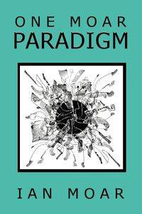 One Moar Paradigm - Ian Moar