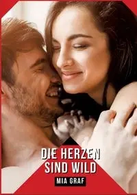 Die Herzen sind wild - Mia Graf