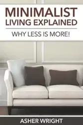 Minimalist Living Explained - Wright Asher