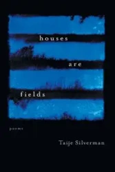 Houses Are Fields - Silverman Taije