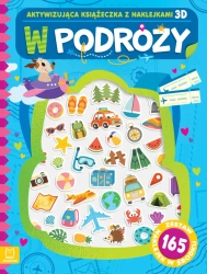W podróży. Aktywizująca książeczka z naklejkami 3D - Agnieszka Bator
