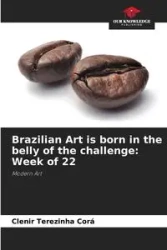 Brazilian Art is born in the belly of the challenge - Corá Clenir Terezinha