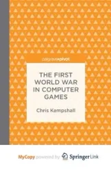 The First World War in Computer Games - Kempshall C.