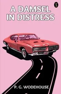 A Damsel In Distress - Wodehouse P. G.