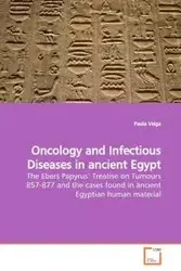 Oncology and Infectious Diseases in ancient Egypt - Paula Veiga