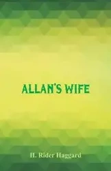 Allan's Wife - Haggard H. Rider