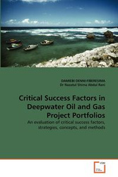 Critical Success Factors in Deepwater Oil and Gas Project Portfolios - Denni-Fiberesima Damiebi