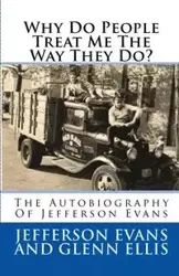 Why Do People Treat Me The Way They Do? - Jefferson Evans