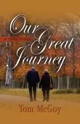 OUR GREAT JOURNEY - Tom McGoy
