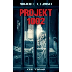 Projekt 1002. Cienie w mroku - Wojciech Kulawski