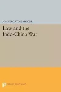 Law and the Indo-China War - John Moore Norton