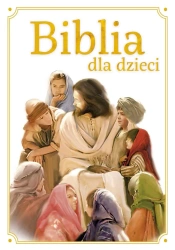 Biblia dla dzieci TW w.2018 - praca zbiorowa