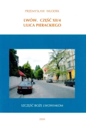 Lwów. Część XII/4. Ulica Pierackiego - Przemysław Włodek