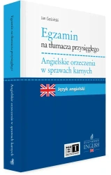 Egzamin na tłumacza przysięgłego. Angielskie orzeczenia w sprawach karnych - Jan Gościński